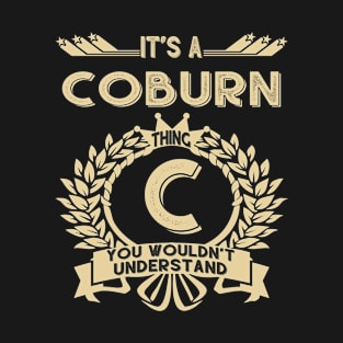 Coburn Name - It Is A Coburn Thing You Wouldnt Understand T-Shirt