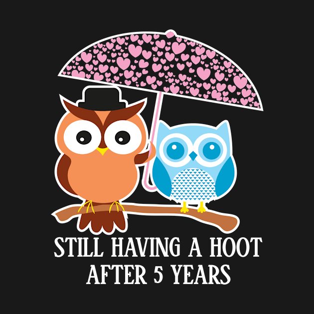Still Having A Hoot After 5th years - Gift for wife and husband by bestsellingshirts