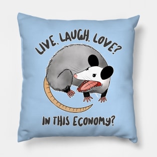 live laugh love? in this economy? Pillow