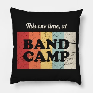 This One Time, At Band Camp | Marching Band Pillow