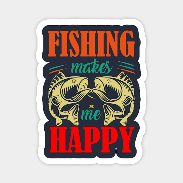 Fishing makes me happy typography t-shirt Magnet by MD NASIR UDDIN
