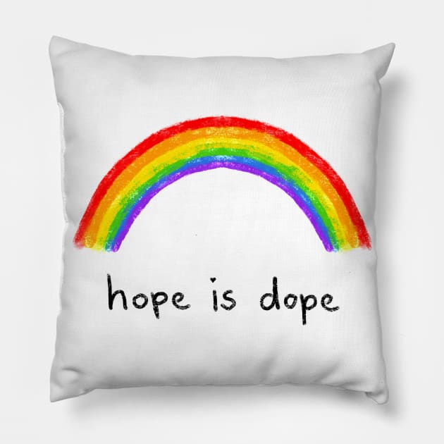Hope Is Dope Pillow by wanungara