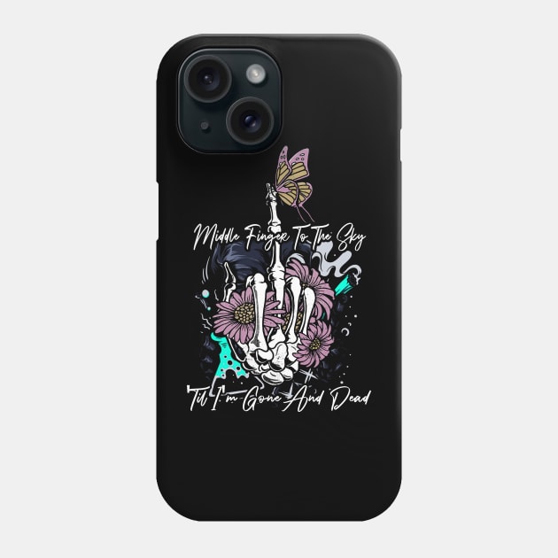 Middle Finger To The Sky Til I'm Gone And Dead Fingers Cowboys Music Country Phone Case by Merle Huisman