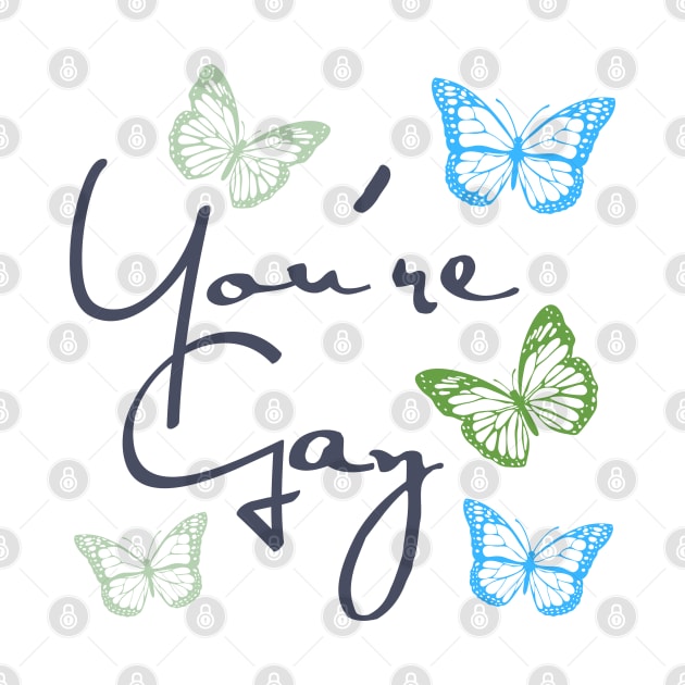 You're Gay by Likeable Design