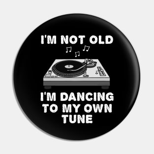 I'm Not Old I'm Dancing To My Own Tune, DJ Funny Pin