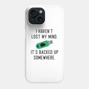 Lost My Mind Phone Case