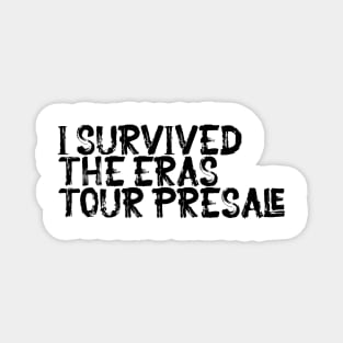 I Survived The Eras Tour Presale Magnet