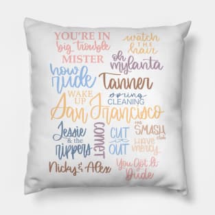 Full House Collage Sayings Characters Pillow