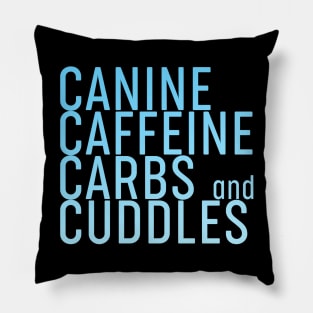 Canine Caffeine Carbs And Cuddles Pillow