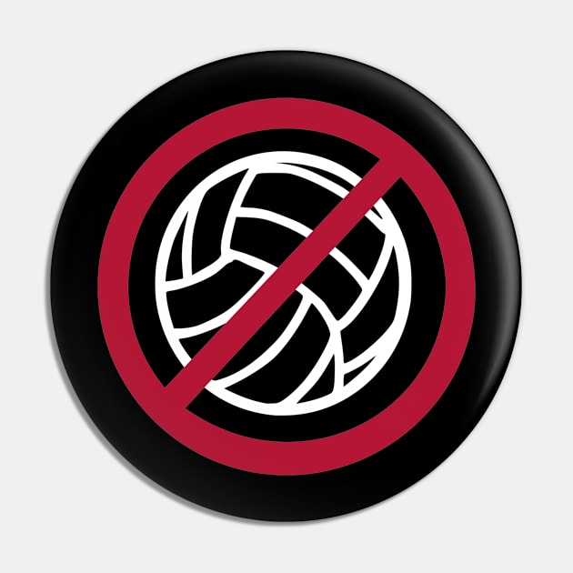 No Volleyball Pin by Designzz