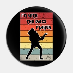 I'm With The Bass Player - music lover Pin