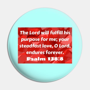 Bible Verse Psalm 138:8 Pin