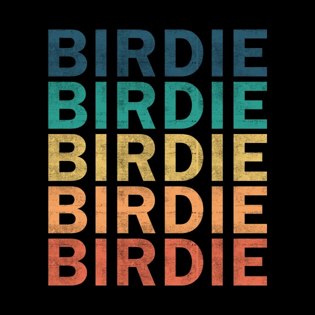 Birdie Name T Shirt - Birdie Vintage Retro Name Gift Item Tee by henrietacharthadfield