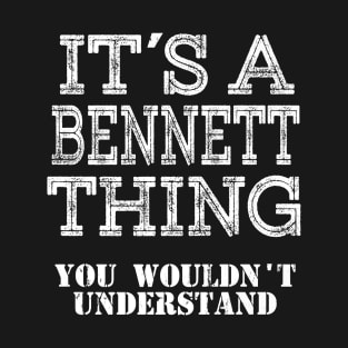 Its A Bennett Thing You Wouldnt Understand Matching Family T-Shirt