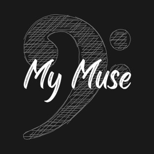 My muse _ Musical Tshirt _ FCHord T-Shirt