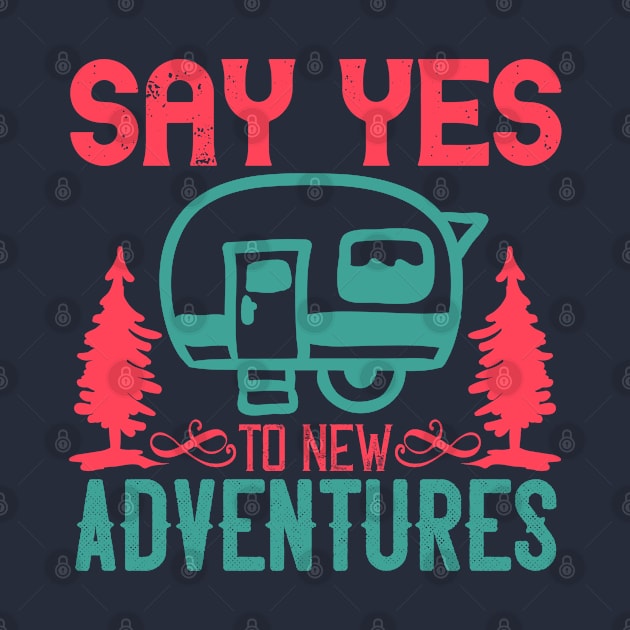 say yes to new adventures by Dasart