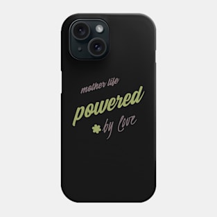 mother life powered by love Phone Case