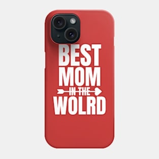 Best Mom In The world cute For Mothers Day Phone Case