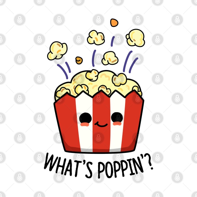 What's Poppin Cute Popcorn Pun by punnybone