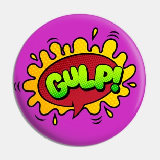 Gulp Comic Book Text Pin