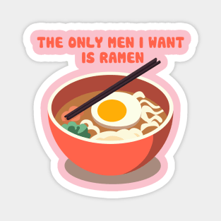 The Only Men I Want Is Ramen Magnet