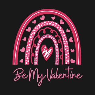 Be my valentine rainbow T-Shirt