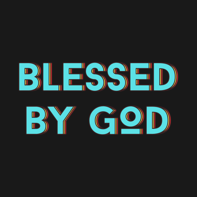 Blessed By God | Christian Saying by All Things Gospel