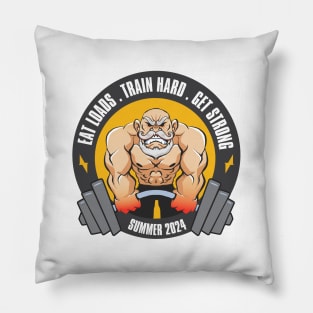 Eat Loads. Train Hard. Get Strong. Bodybuilding Weightlifting Gym Workout- Pillow