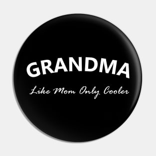 Grandma Like Mom Only Cooler Pin