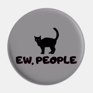 Ew, People Shirt Pin