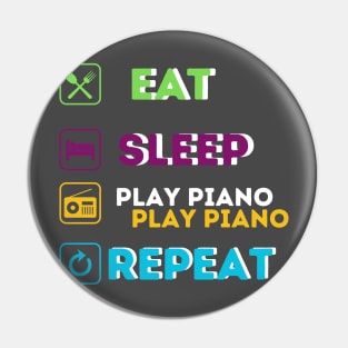 Funny eat sleep play piano repeat Pin