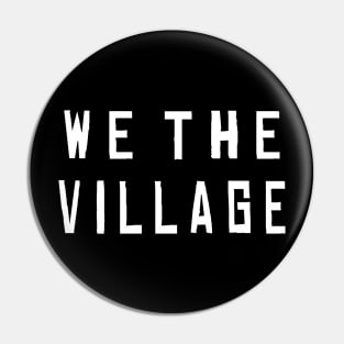 We The Village Pin