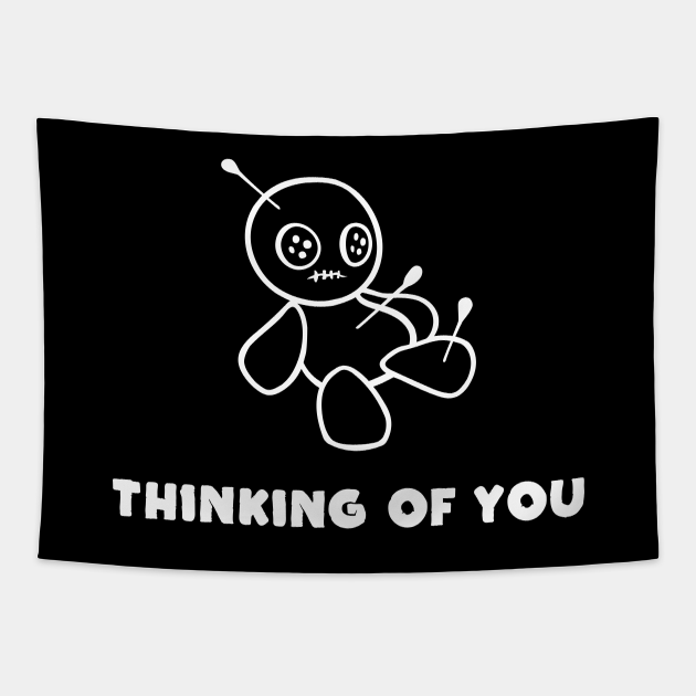 Thinking of You Voodoo Doll - Quotes - Tapestry | TeePublic Thinking of You Voodoo Doll - Quotes - Tapestry | TeePublic
