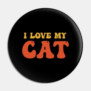 i love my cat Pin