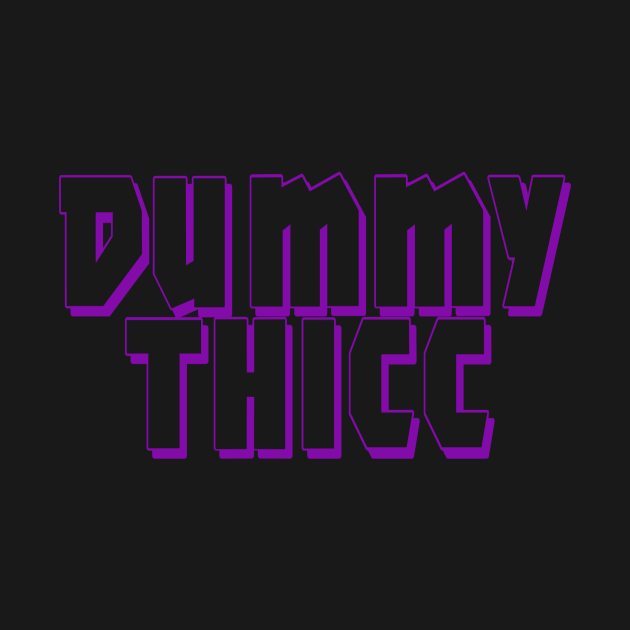 Dummy Thicc by The Metropolis Network