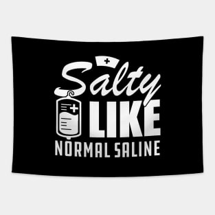 Nurse - Salty like normal saline w Tapestry