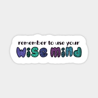 Use your Wise Mind Magnet