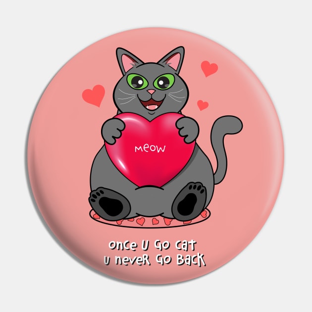 Once You Go Cat, You Never Go Back | Gray Cat Pin by leBoosh-Designs