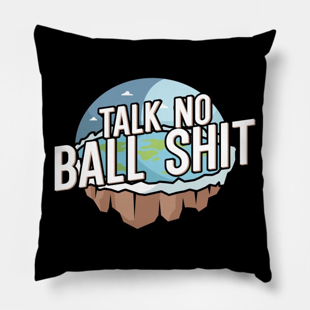 Talk no Ball shit Pillow by maxcode