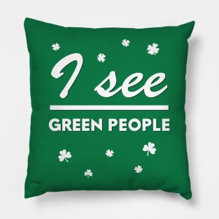 I See Green People Funny Saint Patrick's Day Party Pillow