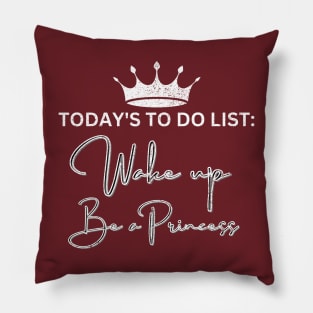 Today's to do list: Wake up, Be Princess Pillow