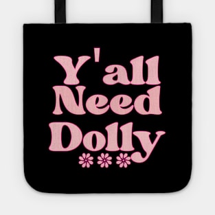 Y'All Need Dolly Country Music I Beg You Pon Tote