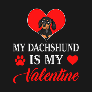 My Dachshund is My Valentine Happy Valentines Day Heart T-Shirt