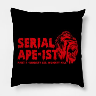 Serial Ape-ist 2 (aged look) Pillow