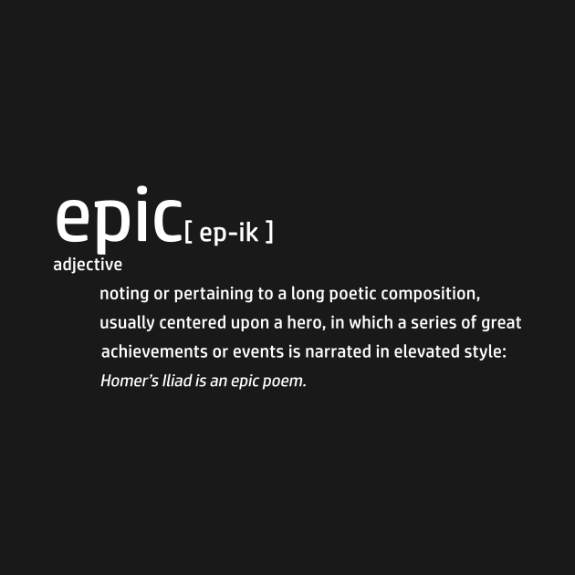 Epic Definition (NO BACKGROUND) - Poetic Poetry Fantasy Adventure Imagination by TSOL Games