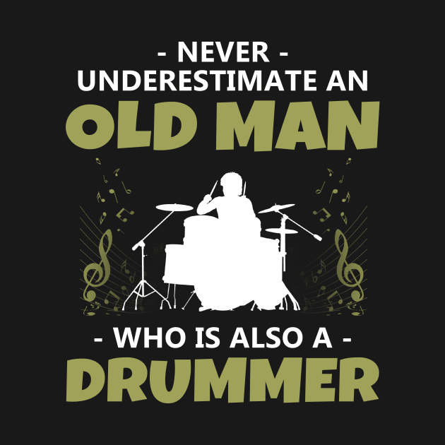 'Never Underestimate an Old Man Drummer' Music Gift by ourwackyhome