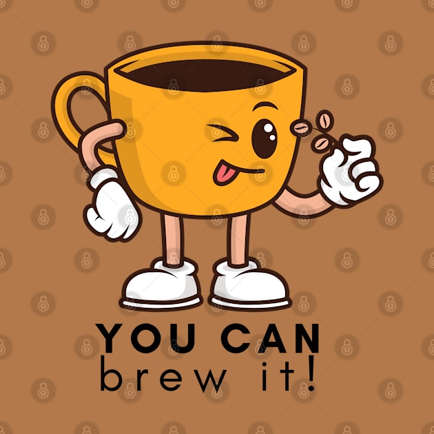 You Can Brew It! by Random Prints