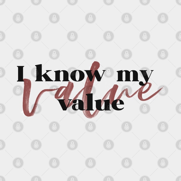 I Know My Value v2 by beunstoppable