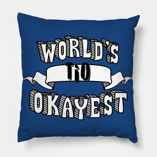 World's Okayest Tio Pillow by theMeticulousWhim