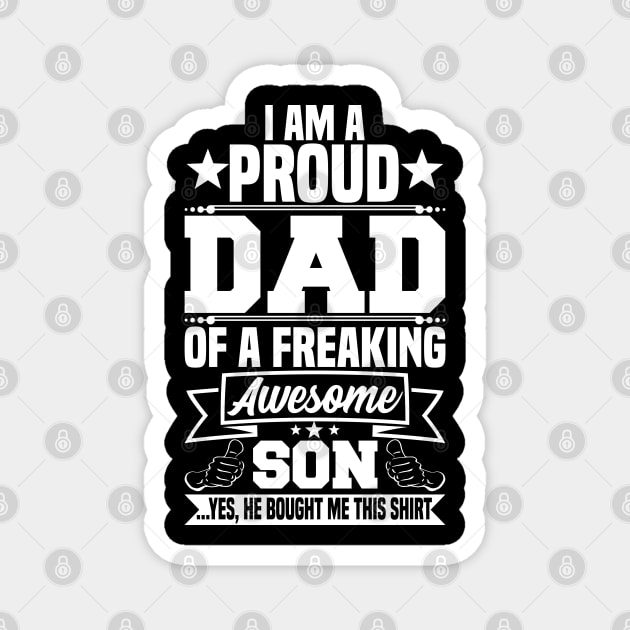 I am a Proud Dad of a Freaking Awesome Son Magnet by jMvillszz